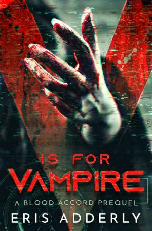 [Blood Accord 0.50] • V Is for Vampire